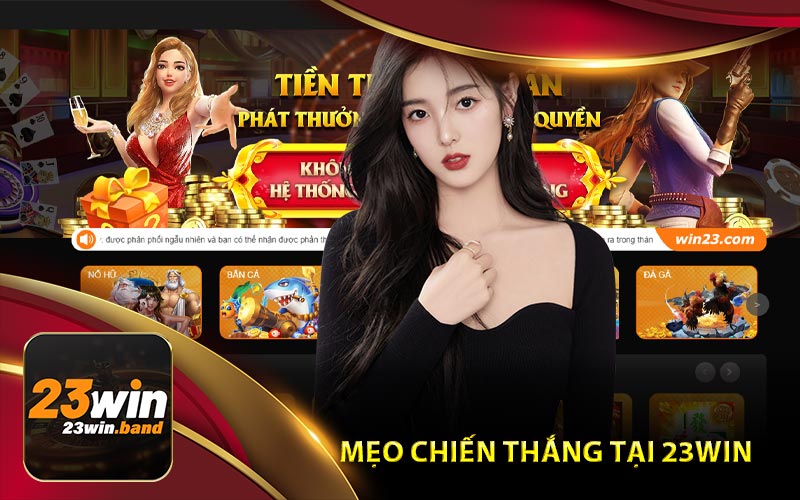 Mẹo Chiến Thắng Tại Nhà Cái 23win